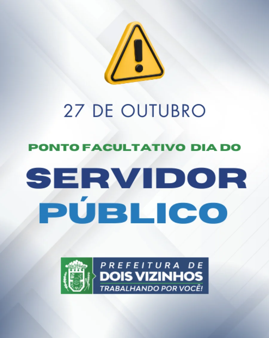 SERVIDORES PBLICOS TERO PONTO FACULTATIVO NA SEGUNDA-FEIRA (27) EM DOIS VIZINHOS