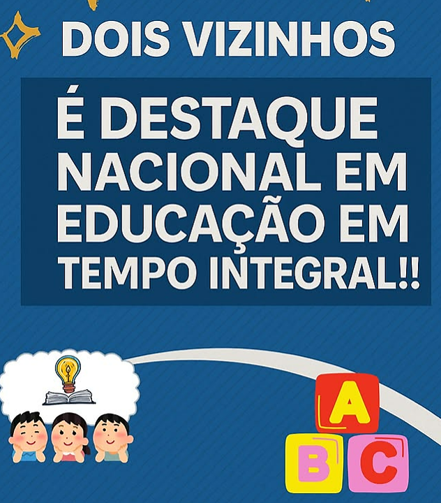 DOIS VIZINHOS É DESTAQUE NACIONAL EM EDUCAÇÃO EM TEMPO INTEGRAL