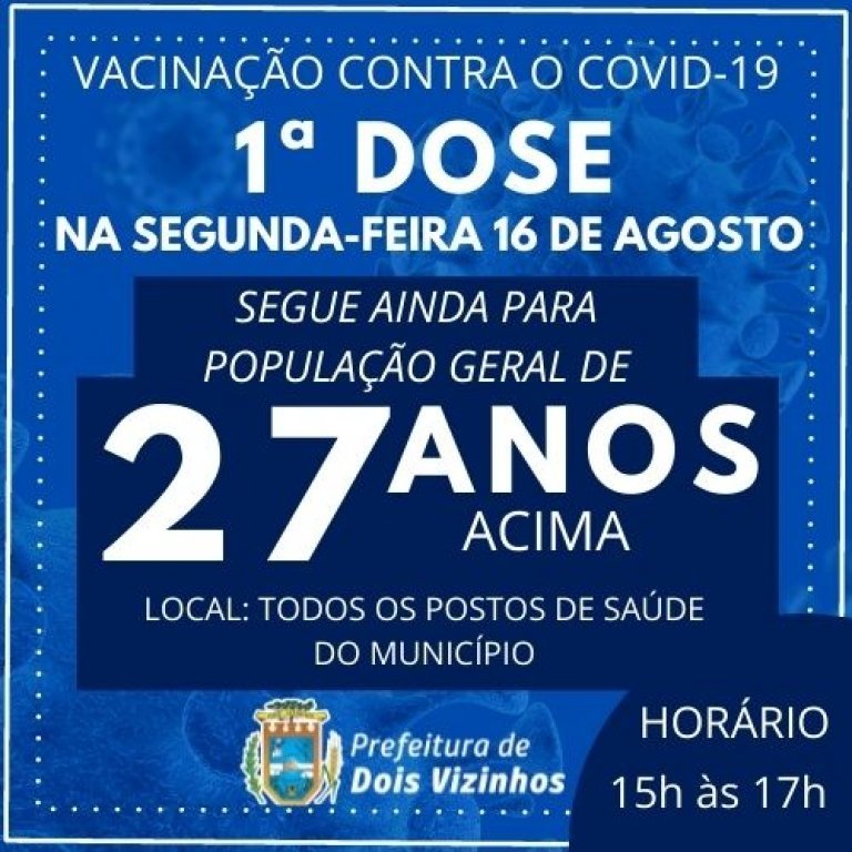 Vacinao Segue Nesta Segunda-feira 16 de Agosto, para Populao Em Geral de 27 Anos a Mais.