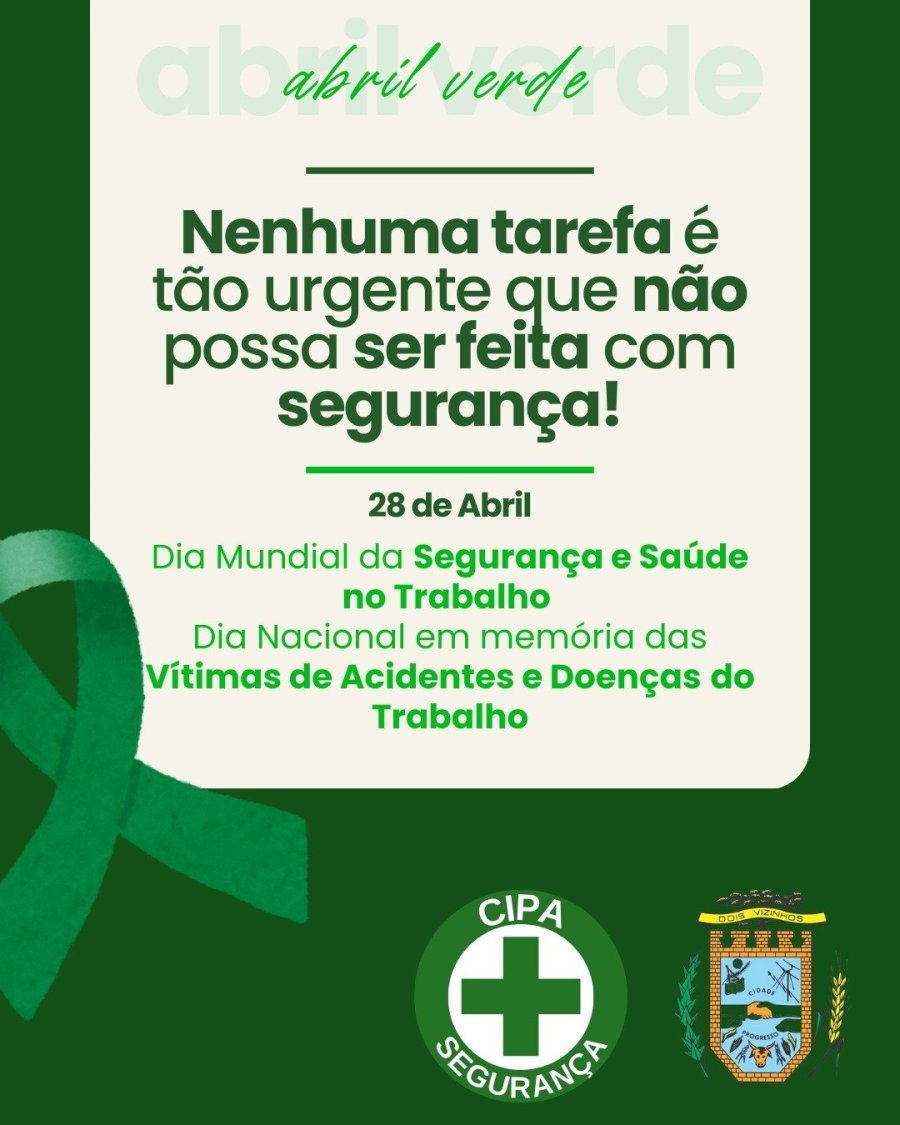 DIA MUNDIAL DA SEGURAN�A E SA�DE NO TRABALHO � LEMBRADO PELA CIPA DA PREFEITURA DE DOIS VIZINHOS