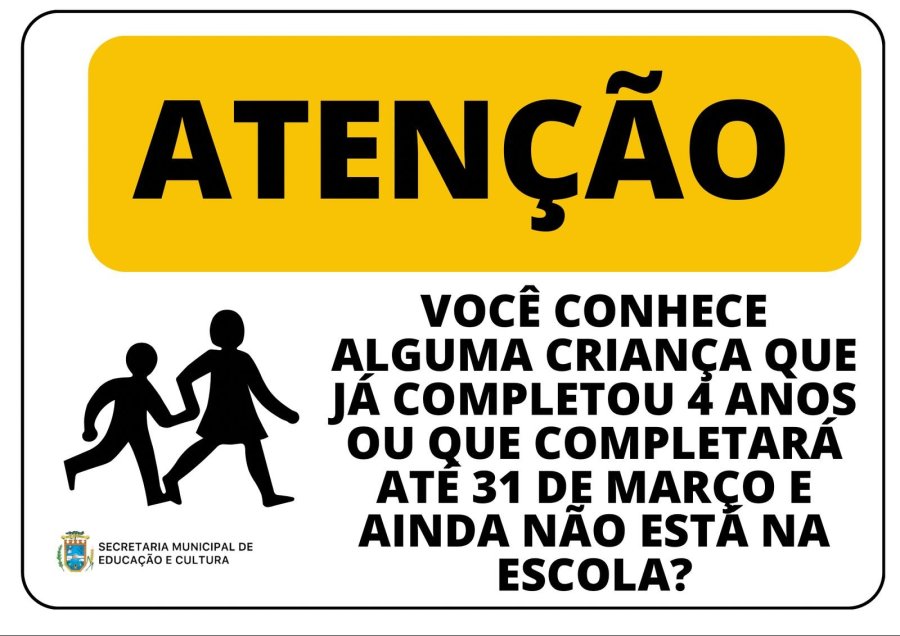 ATEN��O, PAIS E RESPONS�VEIS! MATR�CULAS ABERTAS PARA CRIAN�AS DE 4 ANOS