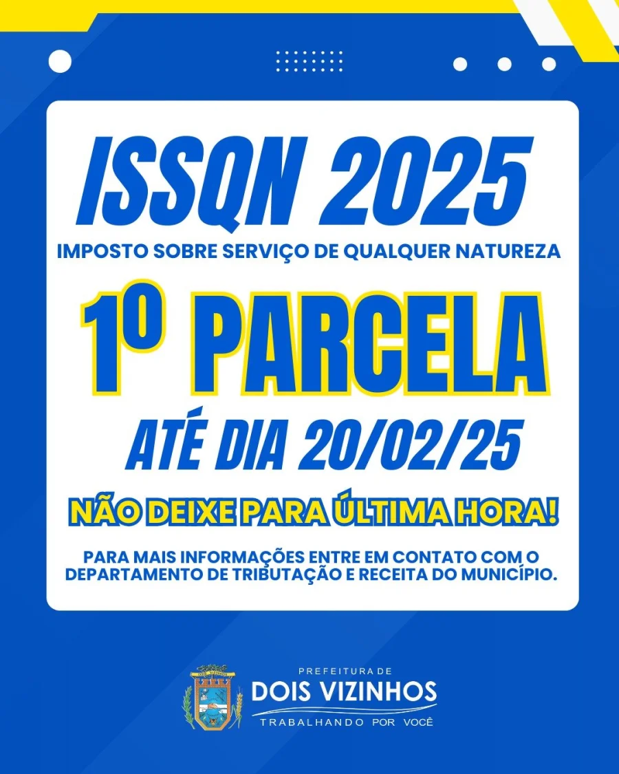 PRAZO PARA PAGAMENTO DA 1 PARCELA DO ISSQN 2025 VENCE NESTA QUINTA-FEIRA, DIA 20