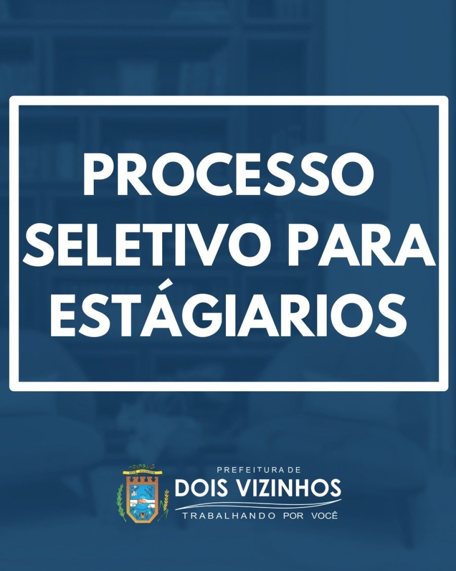 PREFEITURA ABRE PROCESSO SELETIVO PARA ESTAGI�RIOS