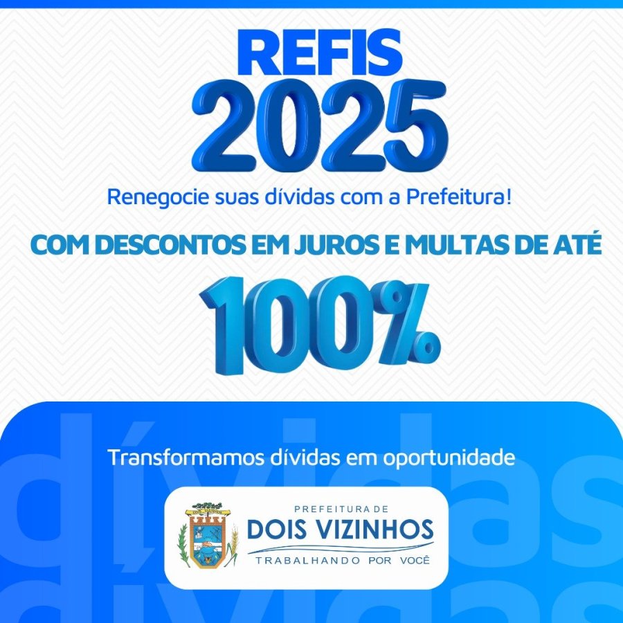 �LTIMOS DIAS PARA APROVEITAR O REFIS-DV 2025 E REGULARIZAR SUAS D�VIDAS COM O MUNIC�PIO