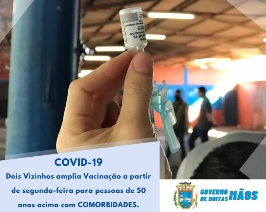 Dois Vizinhos Amplia Vacinao Contra Covid-19 para Pessoas Entre 50 e 59 Anos de Idade Com Comorbidades