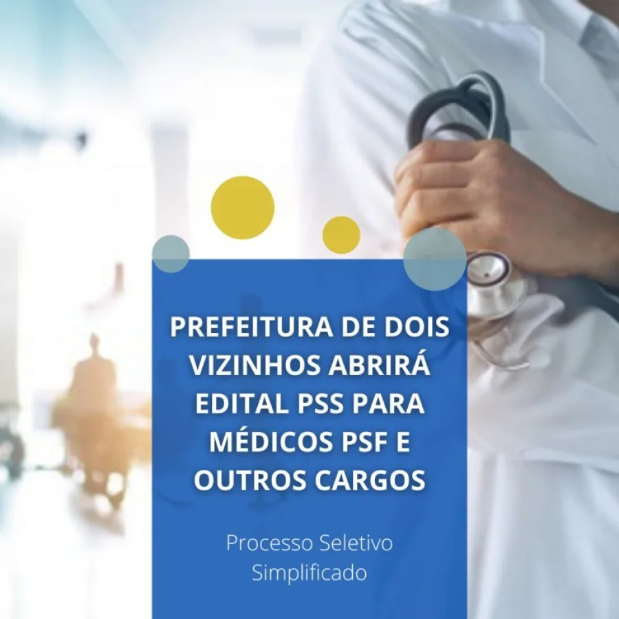 Prefeitura de Dois Vizinhos Abrir Edital Pss para Mdicos Psf e Outros Cargos