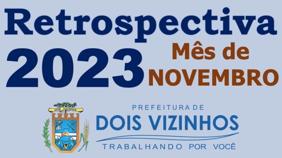 Retrospectiva Dois Vizinhos 2023 - M�s de Novembro