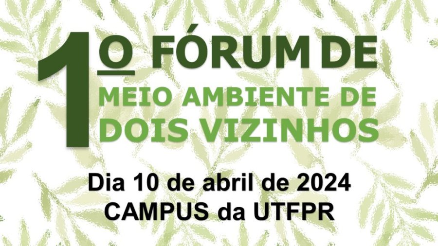 1� F�rum de Meio Ambiente de Dois Vizinhos