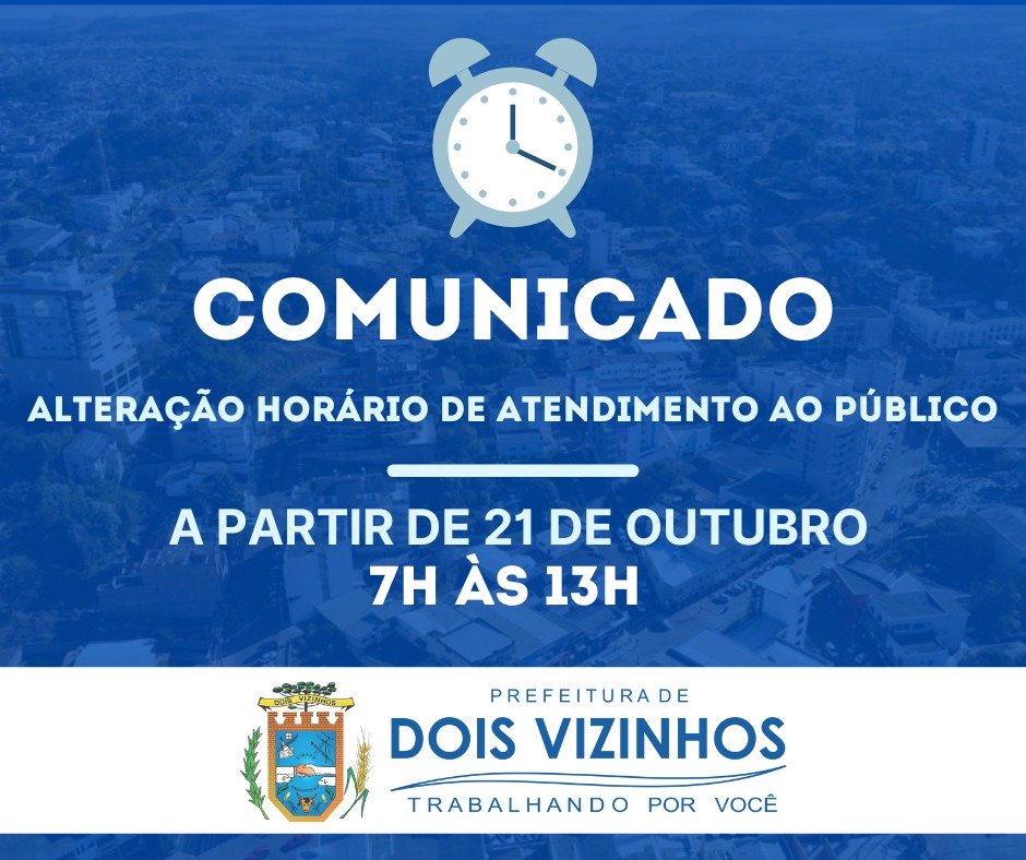 NOVO HORRIO DE ATENDIMENTO NOS RGOS PBLICOS MUNICIPAIS A PARTIR DE 21 DE OUTUBRO