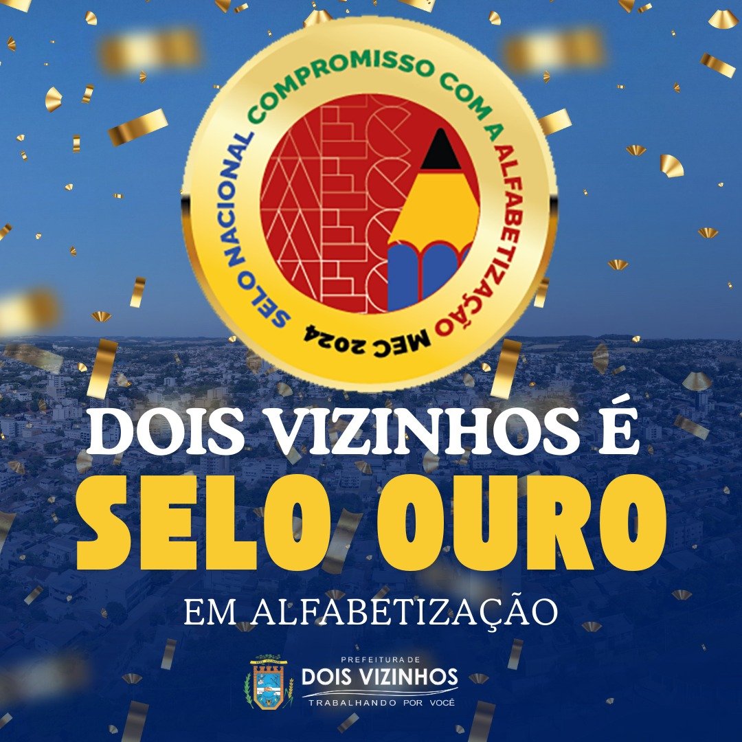 DOIS VIZINHOS RECEBE SELO OURO E SE CONSOLIDA COMO REFERNCIA NACIONAL EM EDUCAO