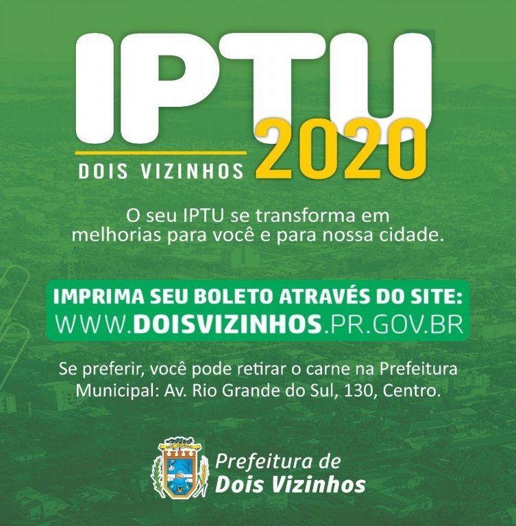 Vence Hoje a Primeira Parcela do Iptu Em Dois Vizinhos