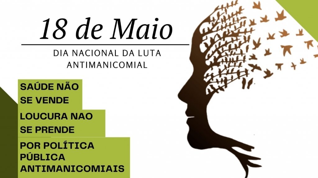 18 de Maio: Dia Nacional da Luta Antimanicomial