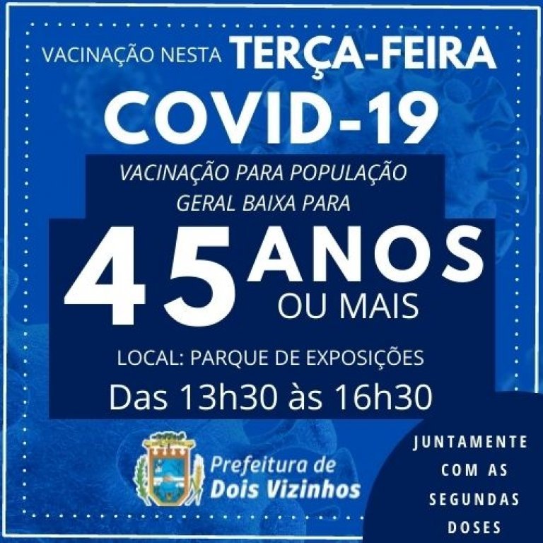 Vacinao Covid-19: Retoma na Tera-feira, 06 de Julho, no Perodo da Tarde para Pblico Em Geral de 45 a Mais.