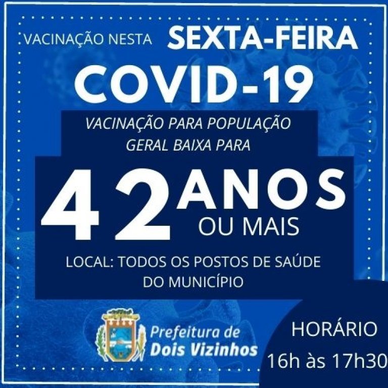 Vacinao Segue Em Dois Vizinhos e Idade Baixa para 42 Anos ou Mais