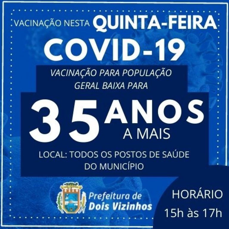 Covid-19: Municpio de Dois Vizinhos Imunizar Populao Em Geral de 35 Anos a Mais na Quinta-feira, 22