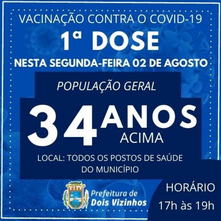 Dois Vizinhos Abre Vacinao Nesta Segunda-feira para Pessoas Com 34 Anos ou Mais Contra a Covid-19