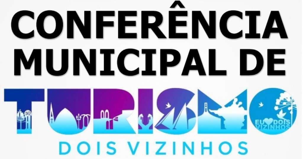 Dois Vizinhos Realiza Sua Conferncia Municipal de Turismo