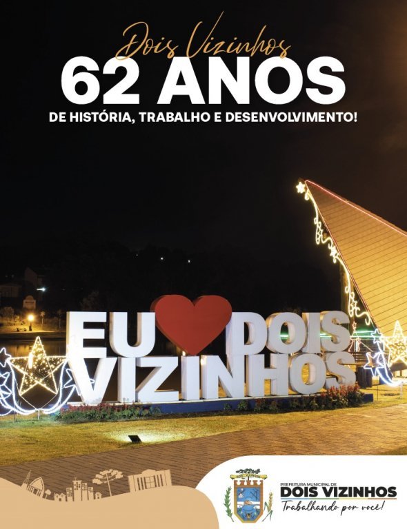 Dois Vizinhos Celebra 62 Anos de Histria, Trabalho e Desenvolvimento