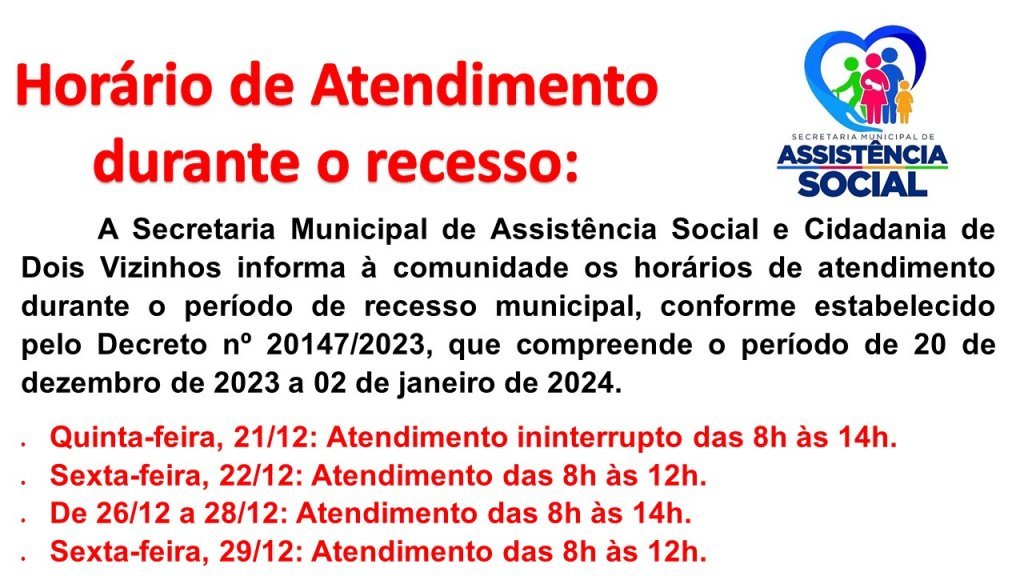 Horrios de Atendimento da Secretaria Municipal de Assistncia Social e Cidadania Durante o Recesso