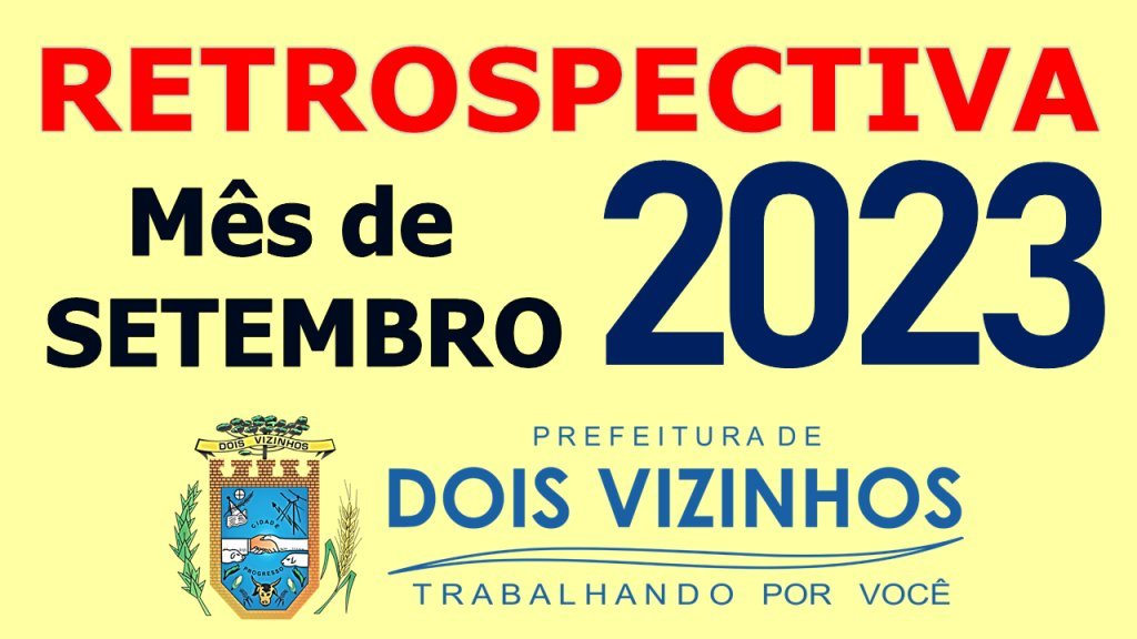 Retrospectiva Dois Vizinhos 2023 - Ms de Setembro